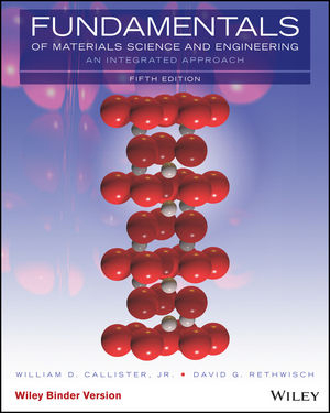 Overtuiging Opgewonden zijn ader Fundamentals of Materials Science and Engineering, 5th Edition - WileyPLUS